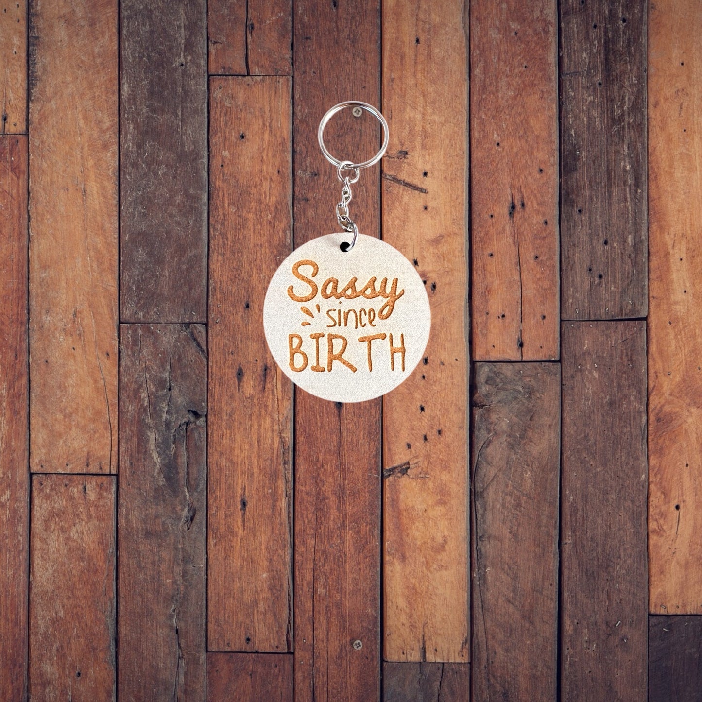 Keyring - Sassy Since Birth