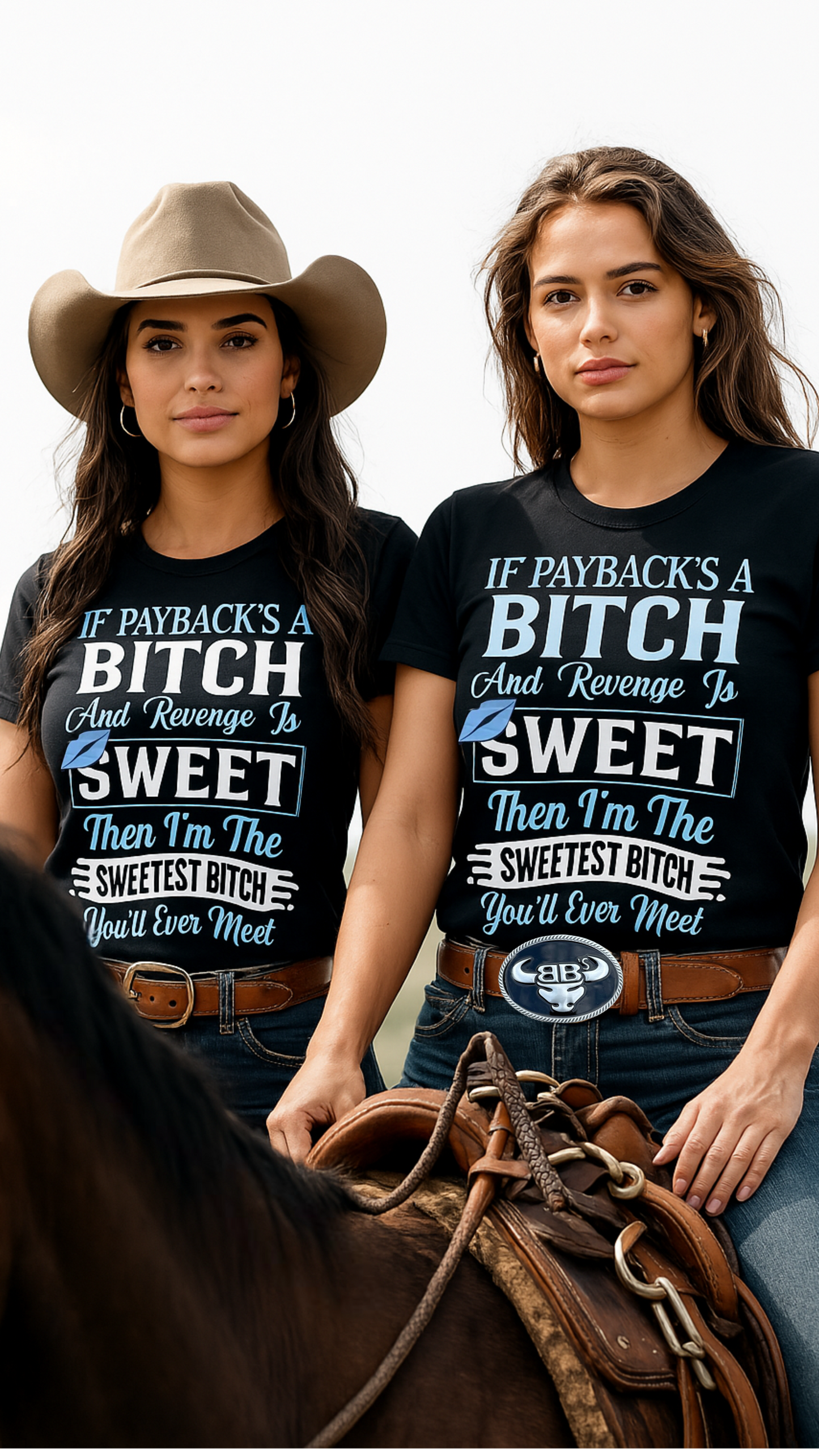 BB’s Country - If Payback’s A Bitch And Revenge Is Sweet Then I’m The Sweetest Bitch You’ll Ever Meet Tee