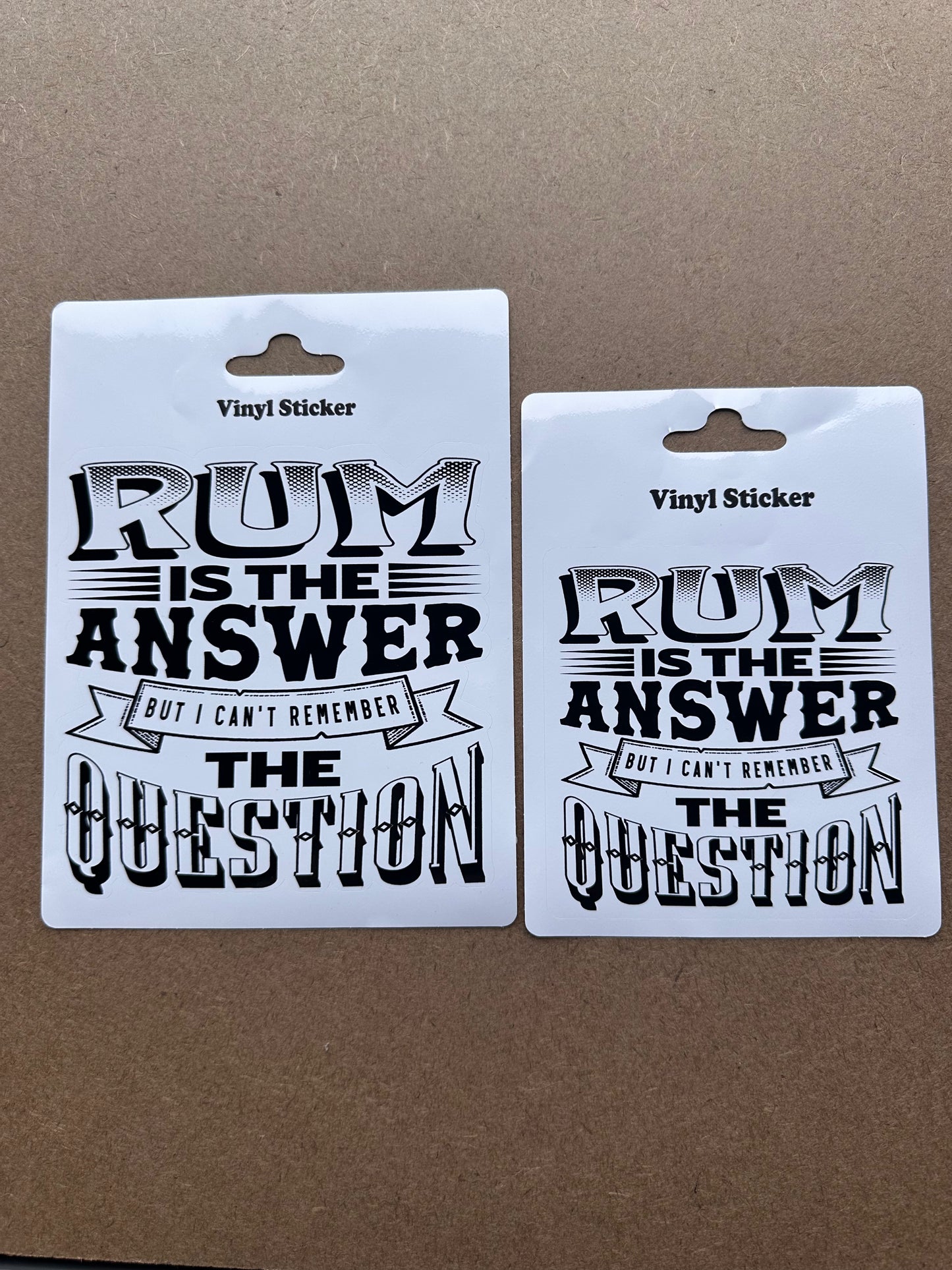 Sticker - Rum Is The Answer But I Can’t Remember The Question