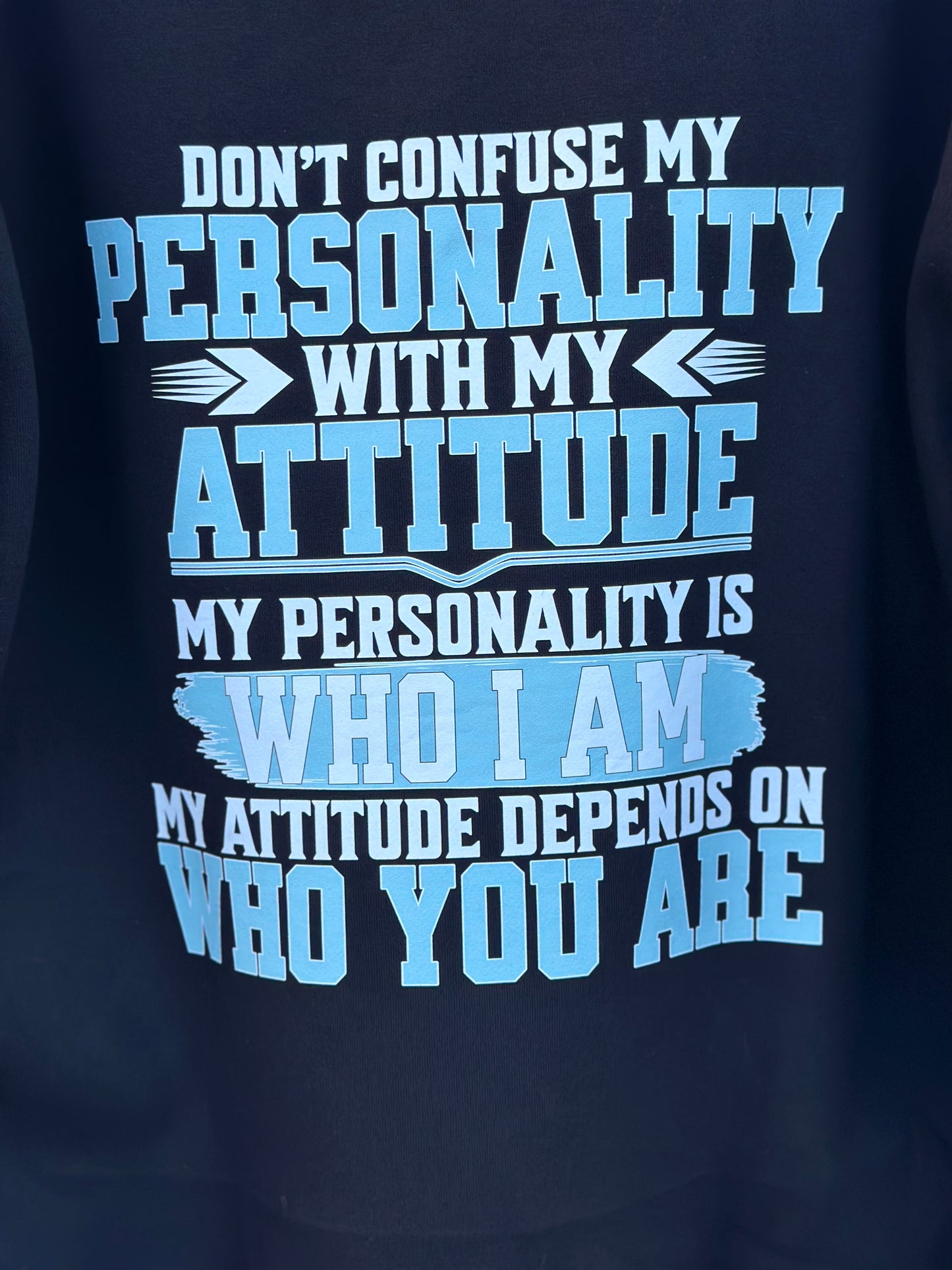 BB’s Country - Don’t Confuse My Personality With My Attitude My Personality Is Who I Am My Attitude Depends On Who You Are