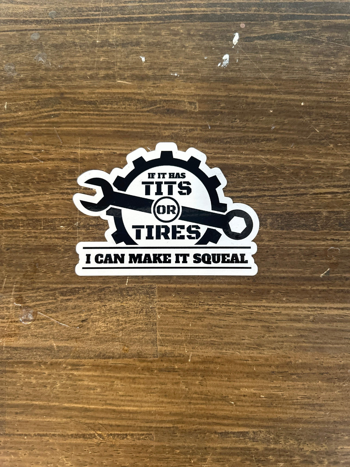 If It Has Tits Or Tires I Can Make It Squeal Clear Sticker white