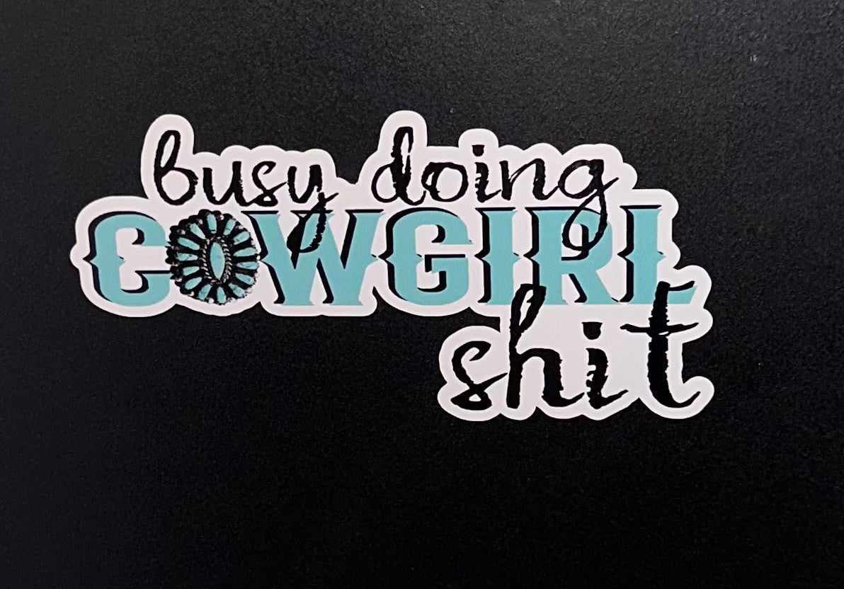 Sticker - Busy Doing Cowgirl Shit