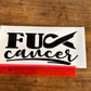 Fuck Cancer Sticker
