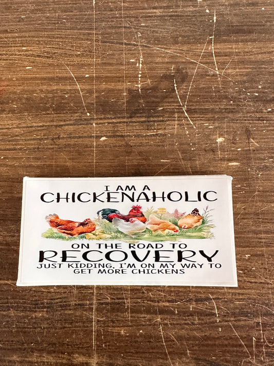 Sticker - I Am A Chickenholic On The Road To Recovery