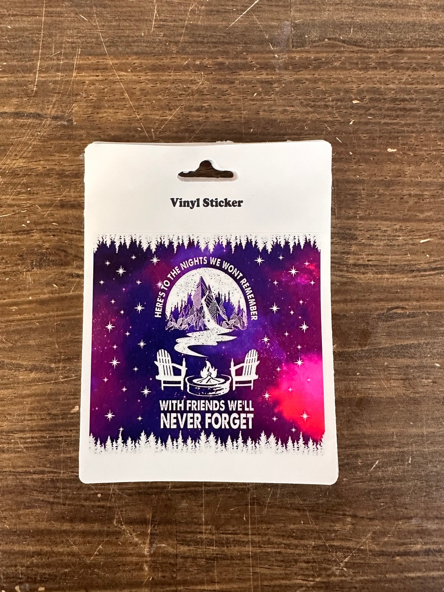 Sticker - Here’s To The Nights We Won’t Remember With Friends We Will Never Forget