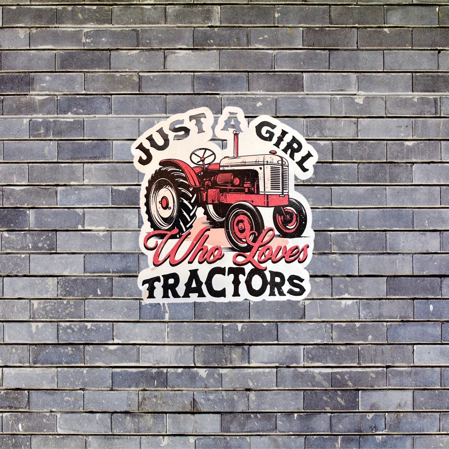 Sticker - Just A Girl Who Loves Tractors