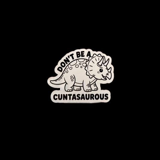 Don’t Be A Cuntasaurous Pack Of 2 - Sticker