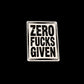 Zero Fucks Given - Sticker
