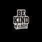 Be Kind Of A Bitch - Sticker