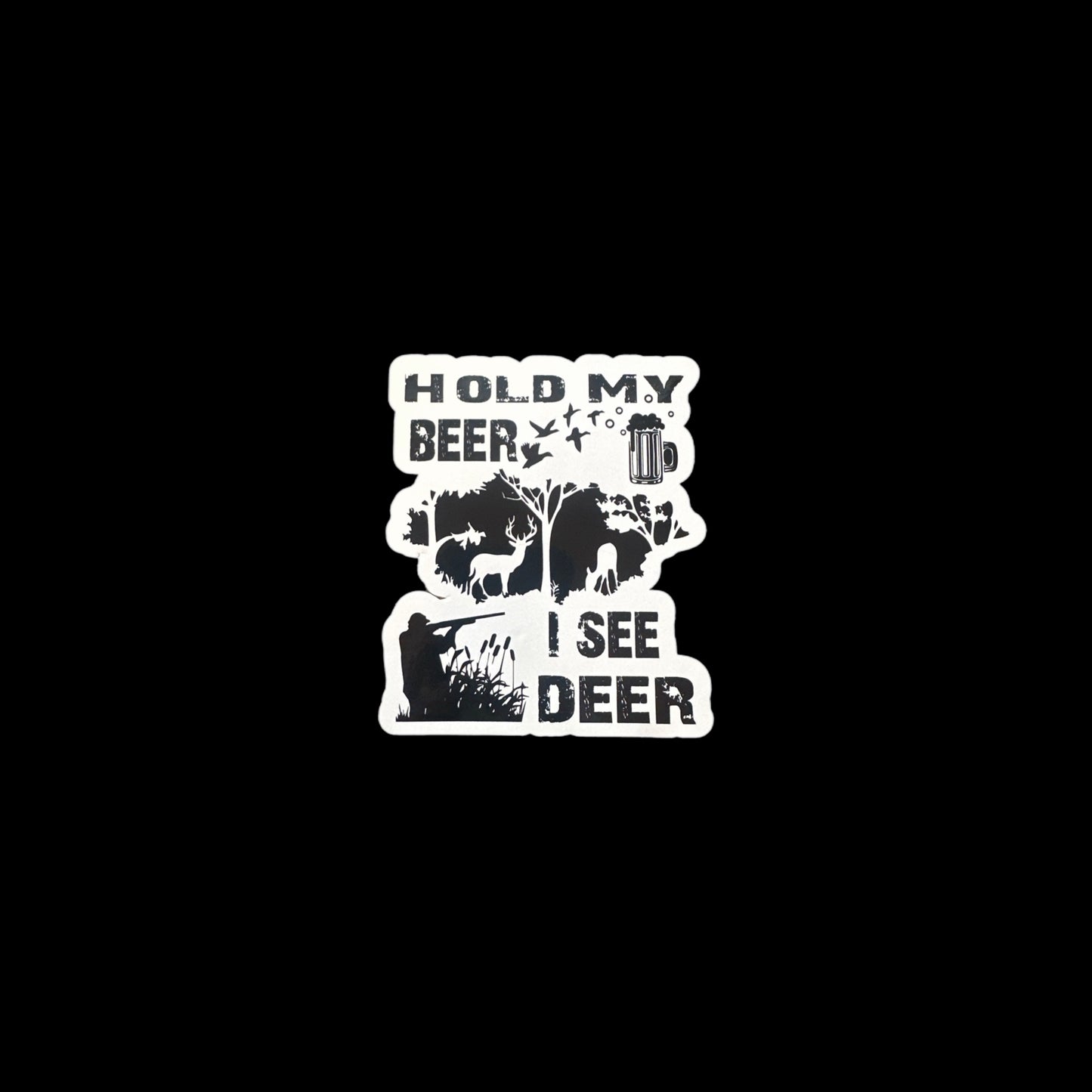 Hold My Beer I See Deer Sticker