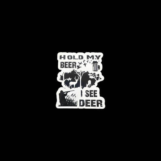 Hold My Beer I See Deer Sticker