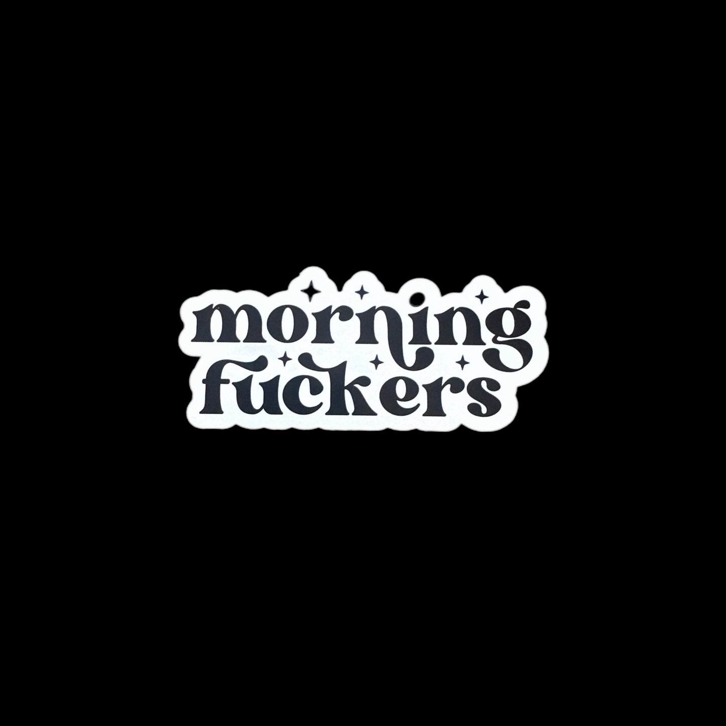 Morning Fuckers Small Sticker