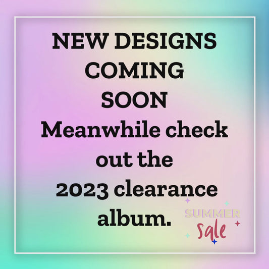 New Designs Coming  Soon