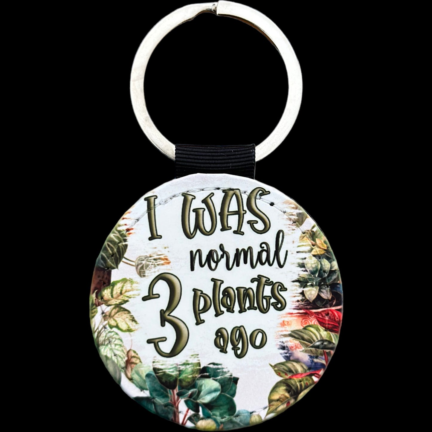 Key Ring - I Was Normal 3 Plants Ago